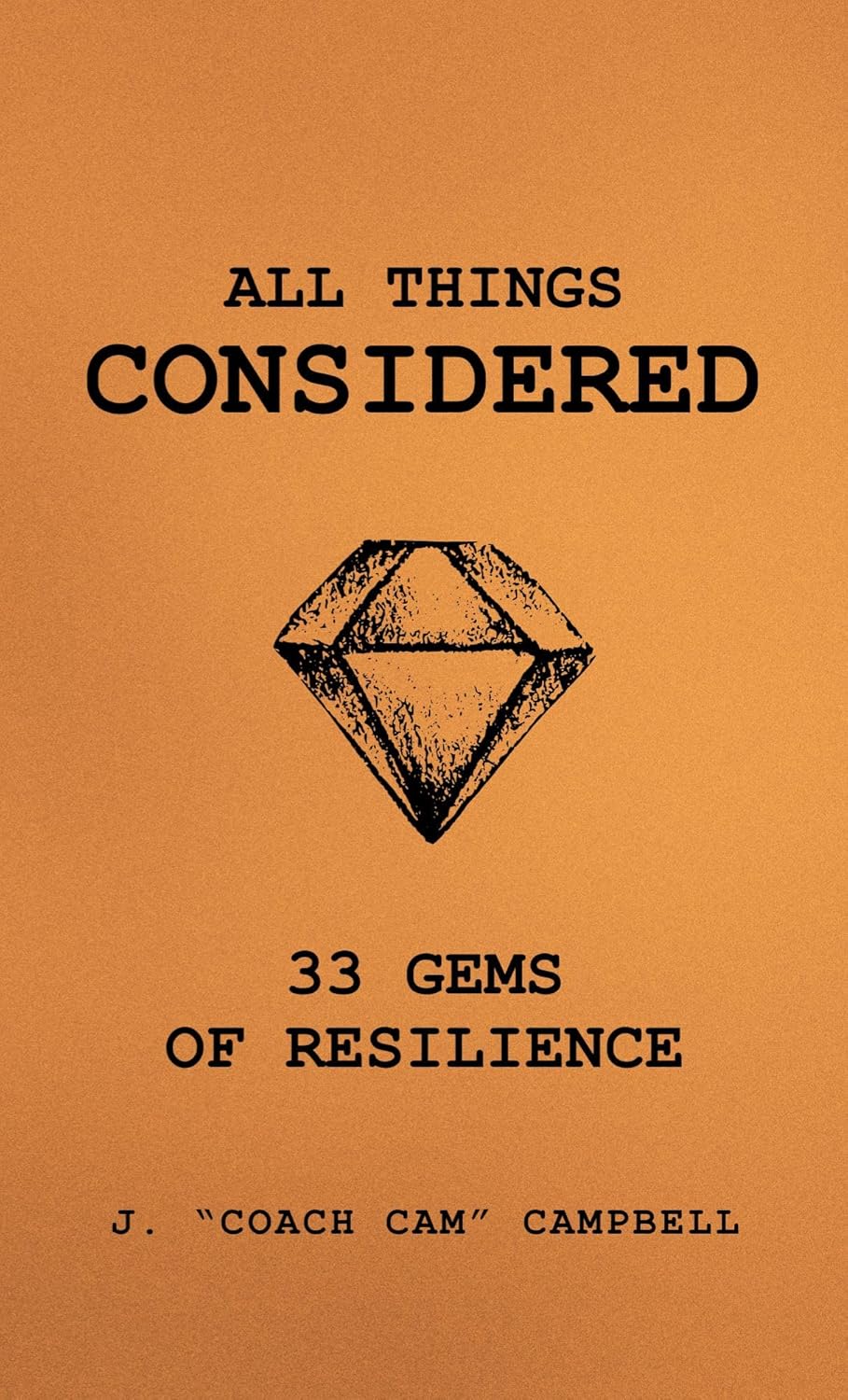 Cover of All Things Considered: 33 Gems of Resilience by Jergen Campbell
