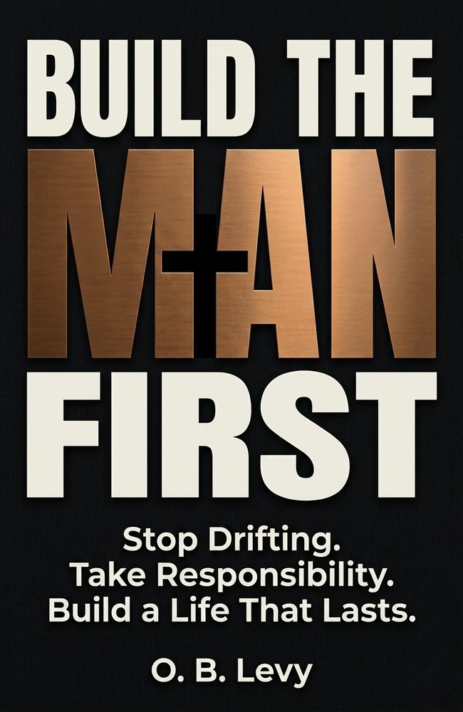 Cover of Build The Man First by O. B. Levy
