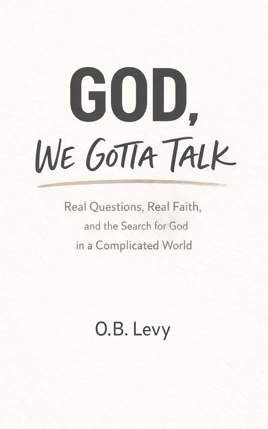Cover of God, We Gotta Talk by O. B. Levy